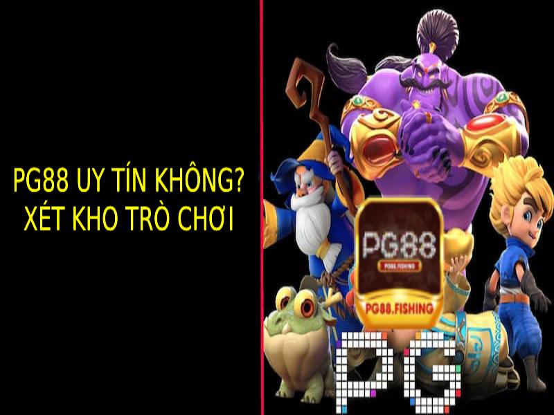 PG88 Có Uy Tín Không? Đánh Giá Mới Nhất Từ Người Chơi Đánh Giá Kho Trò Chơi Tại Pg88