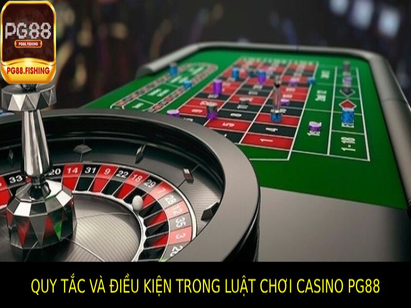 Luật Chơi Casino PG88 Chi Tiết Cho Người Mới Bắt Đầu Quy Tắc và Điều Kiện Trong Luật Chơi Casino PG88