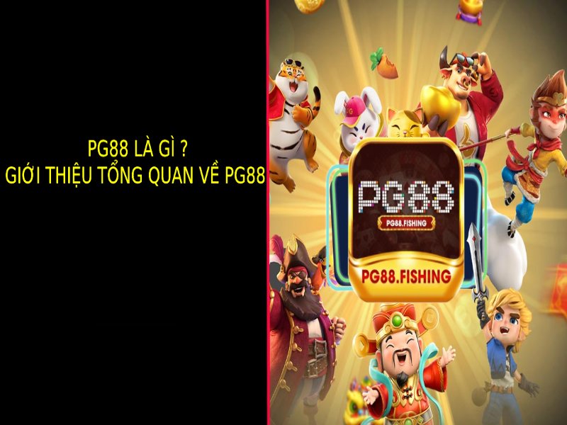 Pg88 Là Gì? Nền Tảng Giải Trí Trực Tuyến Hàng Đầu Giới Thiệu Tổng Quan: Pg88 Là Gì?