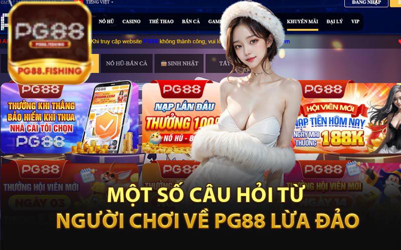 PG88 Lừa Đảo Không? Sự Thật Về Nhà Cái PG88 2025 Câu Hỏi Thường Gặp Về Pg88