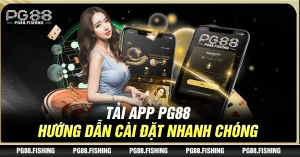 Tải App Pg88 – Hướng Dẫn Cài Đặt Nhanh Chóng
