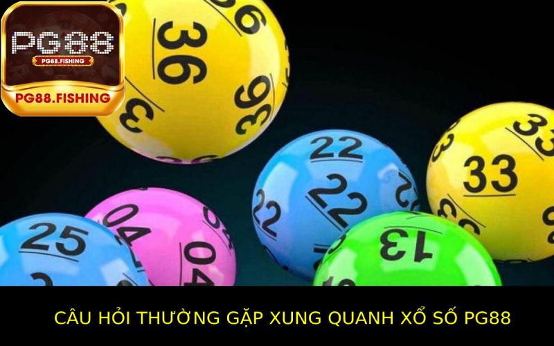 Xổ Số PG88: Trải Nghiệm Thử Vận May Với Giải Thưởng Hấp Dẫn Các câu hỏi thường gặp về xổ số PG88