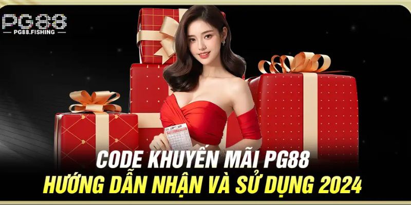 Hướng Dẫn Nhận Code Khuyến Mãi PG88 Nhanh Nhất Ngay Lúc Này Hướng Dẫn Nhận Code Khuyến Mãi PG88 Nhanh Nhất Ngay Lúc Này