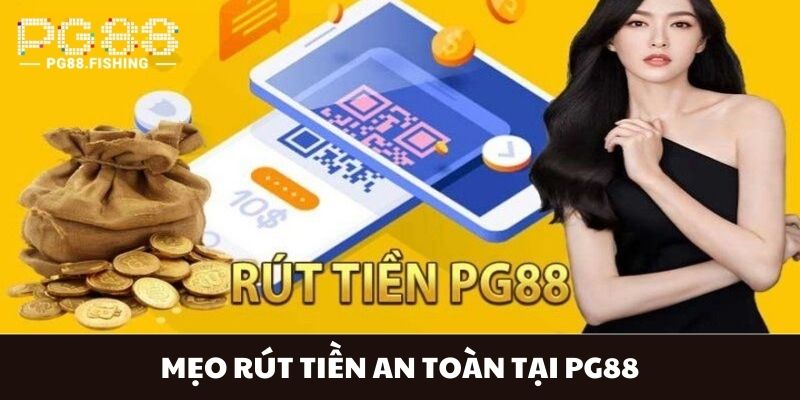 Mẹo Rút Tiền An Toàn Tại PG88 - Hướng Dẫn Chi Tiết Từ A-Z Mẹo Rút Tiền An Toàn Tại PG88 - Hướng Dẫn Chi Tiết Từ A-Z