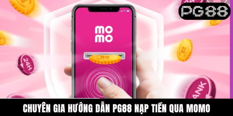 Chuyên gia hướng dẫn PG88 nạp tiền qua Momo